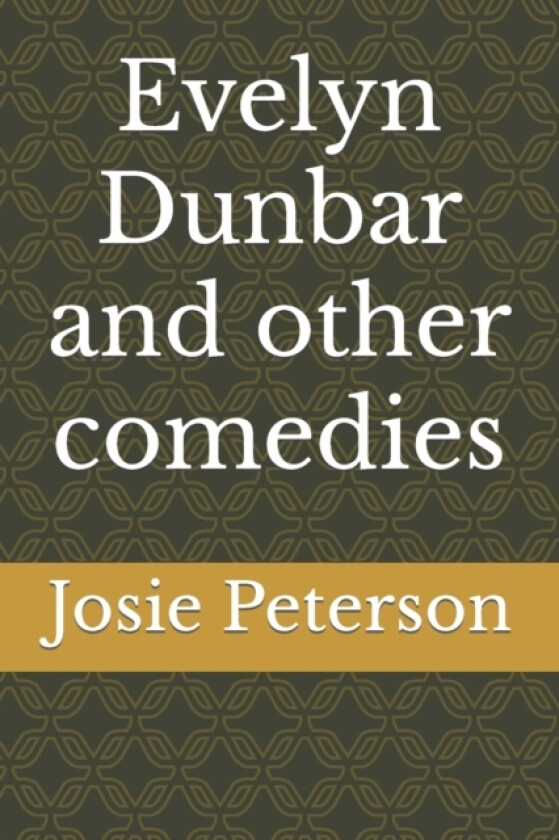 Evelyn Dunbar and other comedies av Josie Peterson (Paperback)
