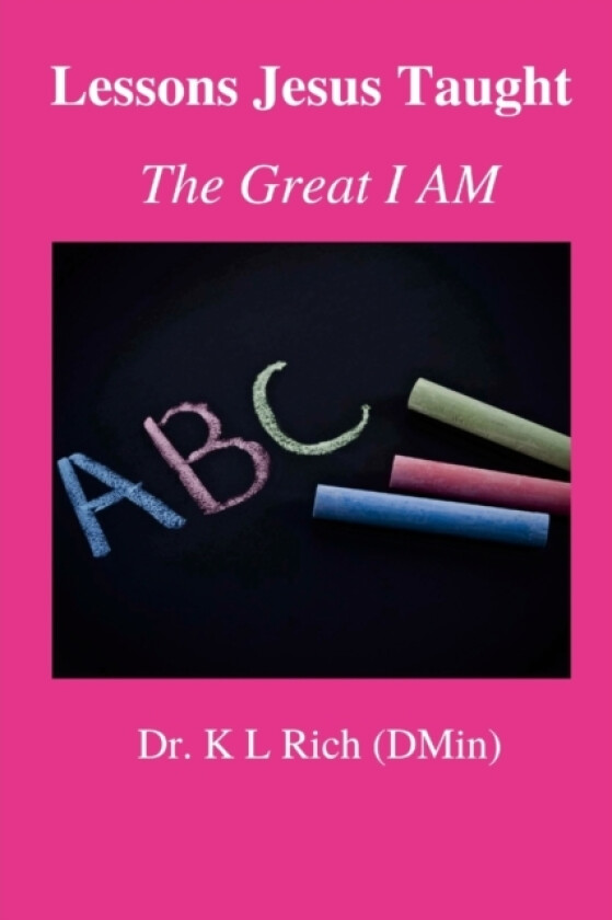 Lessons Jesus Taught av K L Rich (Paperback)