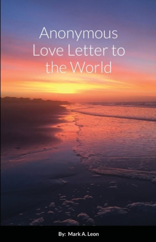 Anonymous Love Letter to the World av Mark Leon (Paperback)