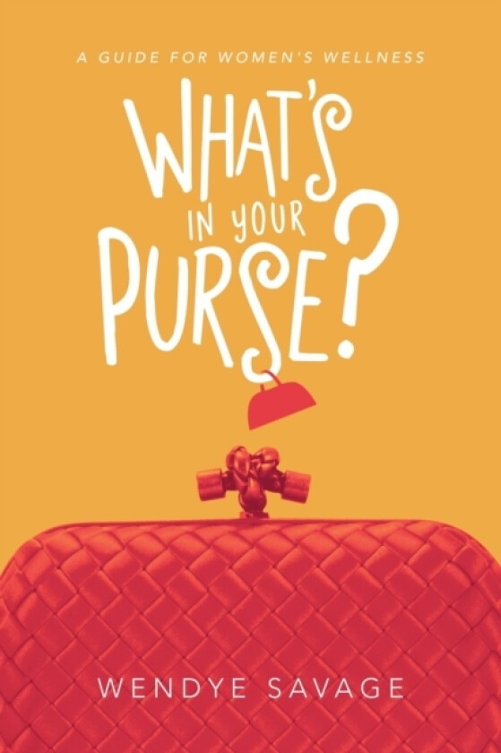 What's in Your Purse? av Wendye Savage (Paperback)