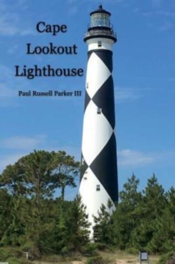 Cape Lookout Lighthouse av Paul Russell III Parker (Paperback)