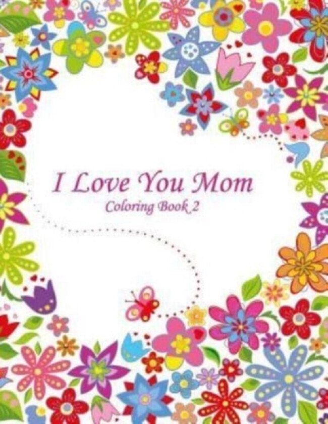 I Love You Mom Coloring Book 2 av Nick Snels (Paperback)