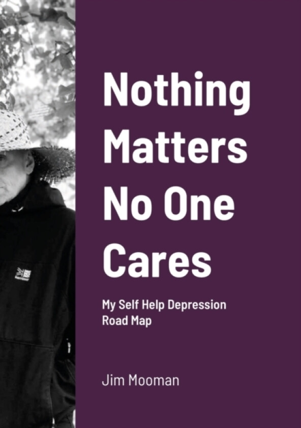 Nothing Matters No One Cares av Jim Mooman (Paperback)