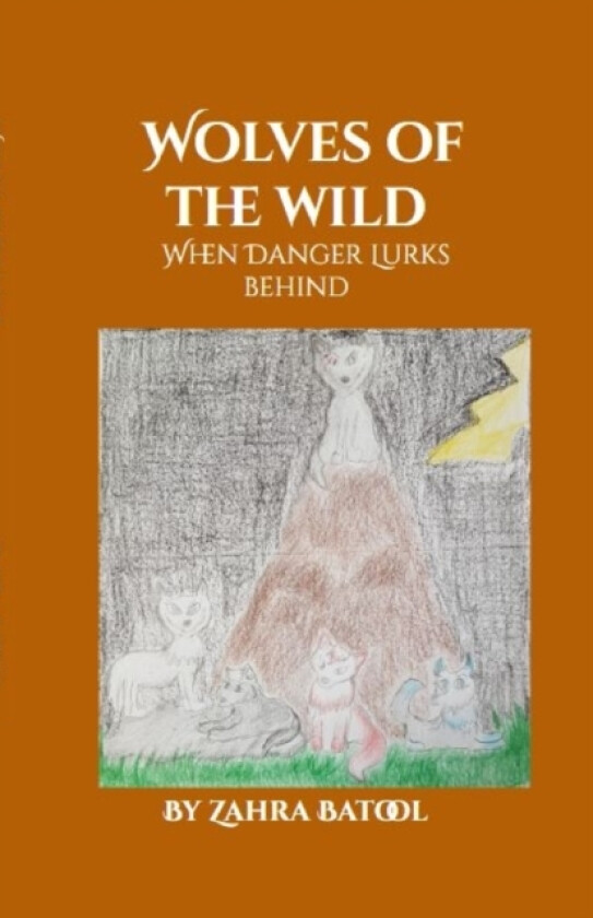 Wolves of the Wild av Zahra Batool (Paperback)
