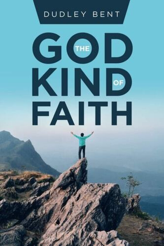 The God Kind of Faith av Dudley Bent (Paperback)