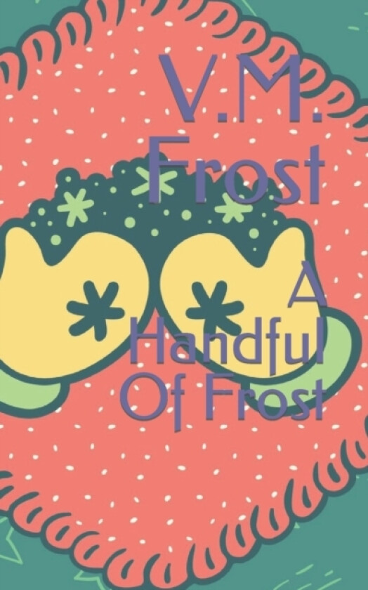 A Handful Of Frost av V M Frost (Paperback)