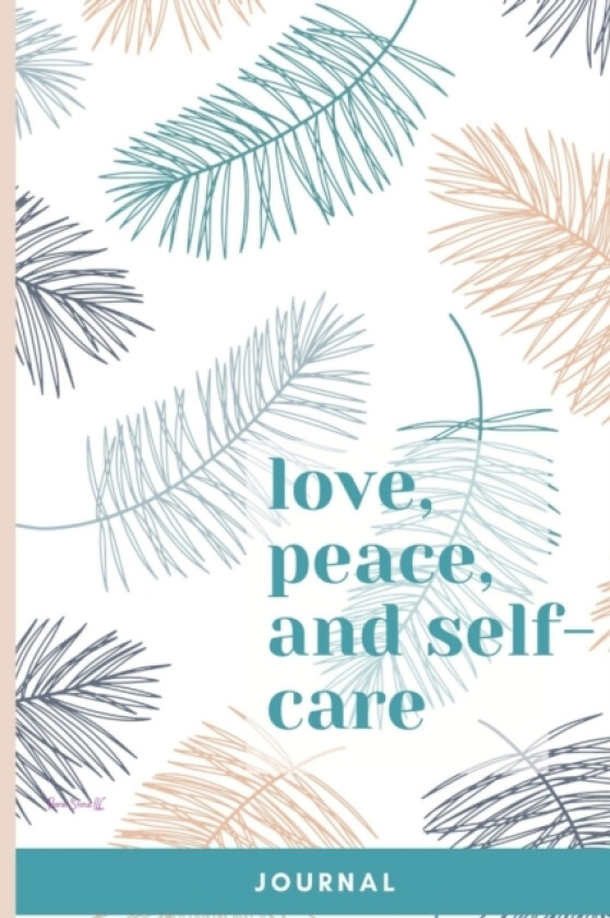 Love, Peace, and Self-Care Journal av Anjalon LMSW Edwards (Paperback)