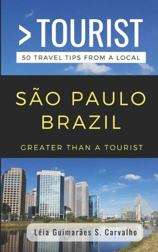 Greater Than a Tourist- Sao Paulo Brazil av Greater Than a Tourist, Leia Guimaraes S Carvalho (Paperback)