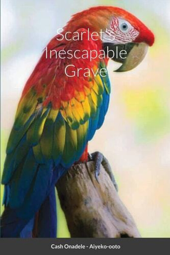 Scarlet's Inescapable Grave av Cash Onadele (Paperback)