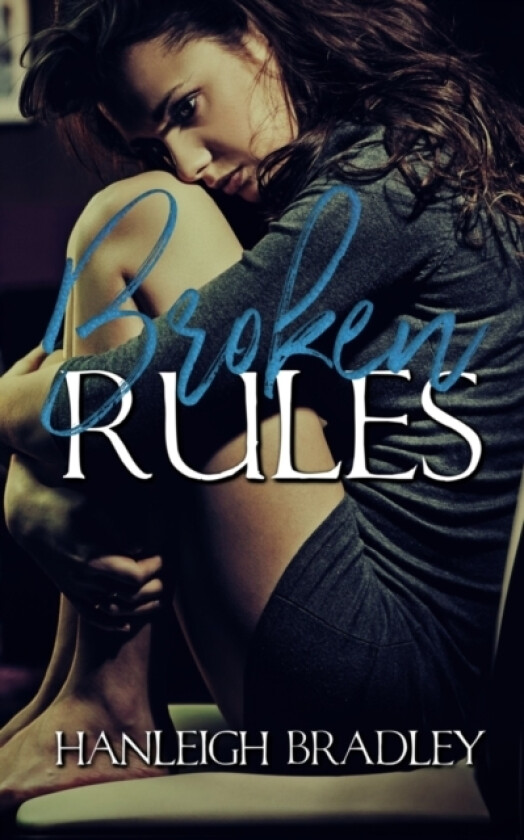 Broken Rules av Hanleigh Bradley (Paperback)