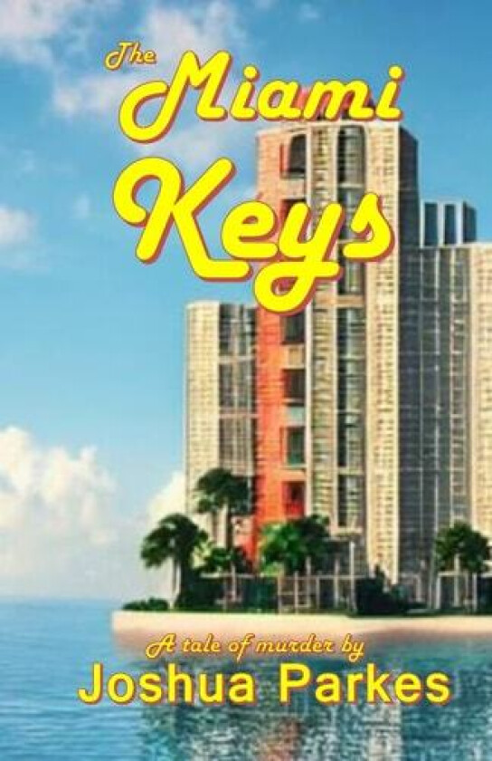 The Miami Keys av Joshua Parkes (Paperback)