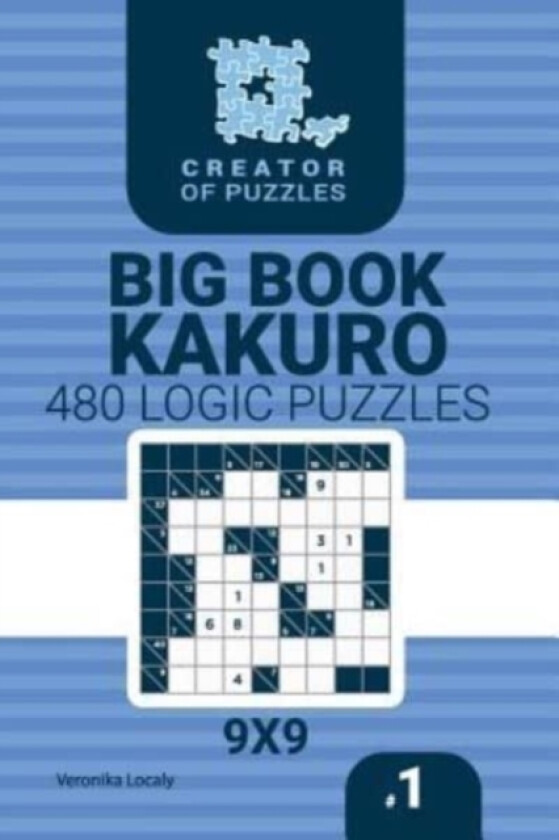 Creator of puzzles - Big Book Kakuro 480 9x9 Puzzles (Volume 1) av Veronika Localy (Paperback)