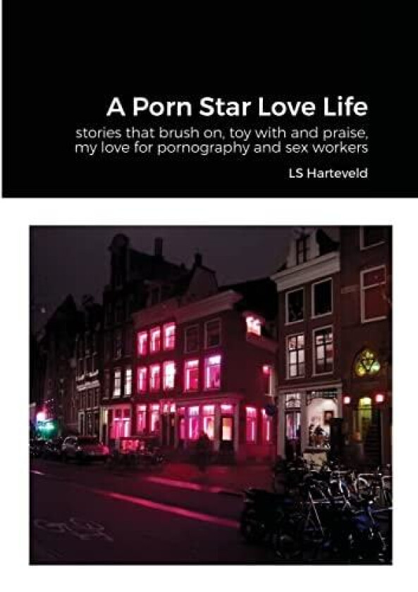 A Porn Star Love Life av Ls Harteveld (Paperback)