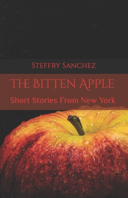The Bitten Apple av Steffry Sanchez (Paperback)