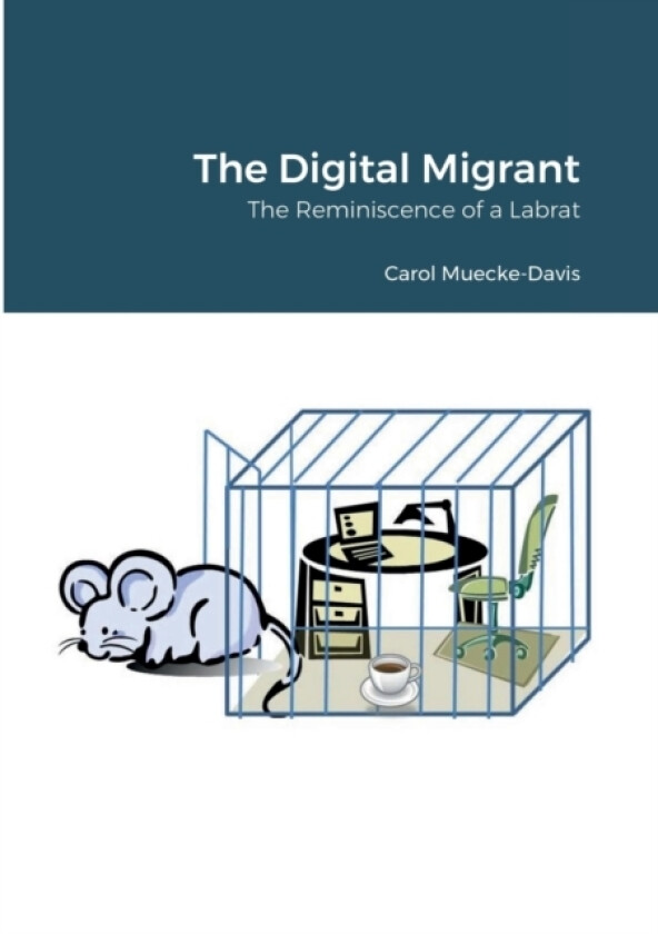 The Digital Migrant av Carol Muecke-Davis (Paperback)