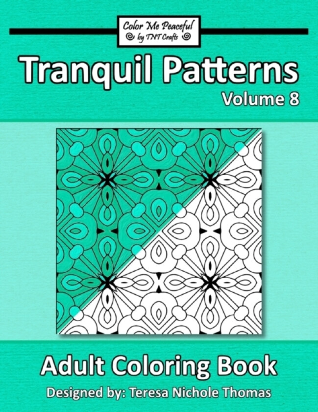 Tranquil Patterns Adult Coloring Book, Volume 8 av Teresa Nichole Thomas (Paperback)
