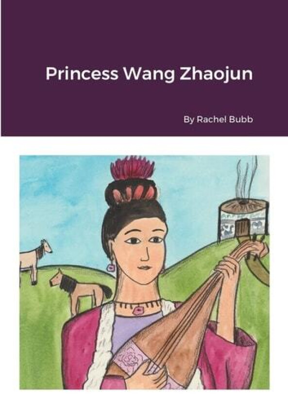 Princess Wang Zhaojun av Rachel Bubb (Paperback)