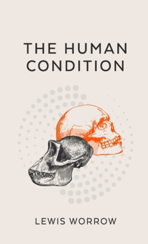 The Human Condition av Lewis Worrow (Paperback)