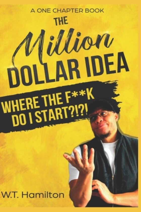 The Million Dollar Idea av W T Hamilton (Paperback)