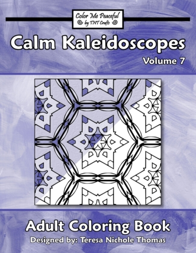 Calm Kaleidoscopes Adult Coloring Book, Volume 7 av Teresa Nichole Thomas (Paperback)