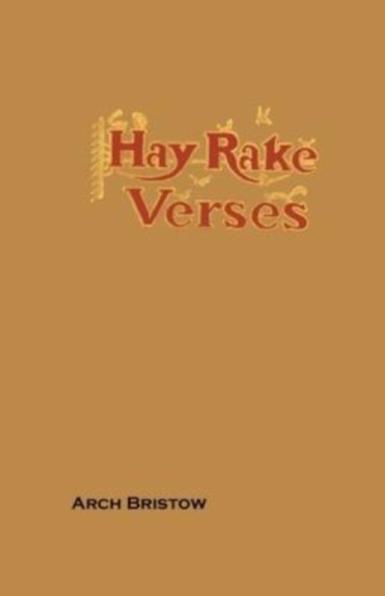 Hay Rake Verses av Arch Bristow (Paperback)