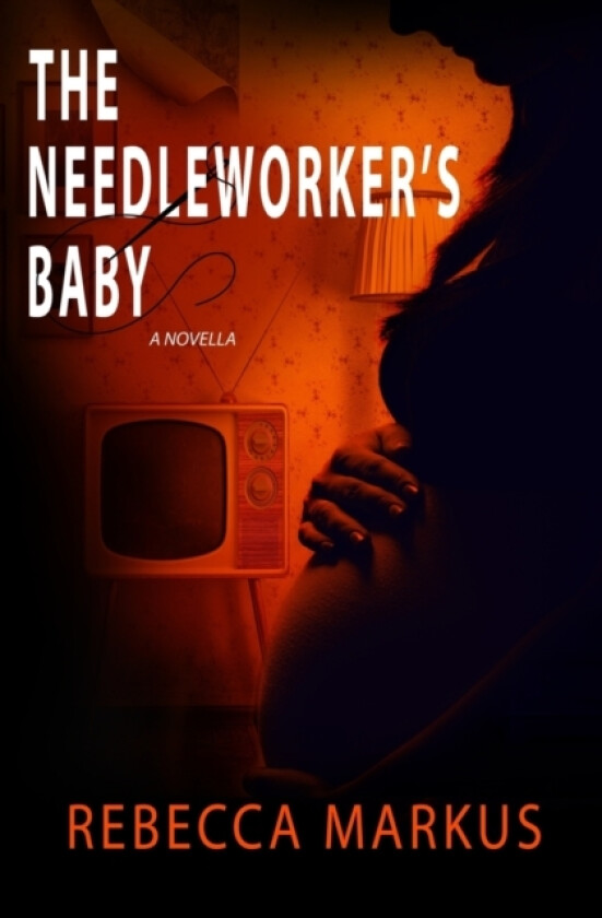 The Needleworker's Baby av Rebecca Markus (Paperback)