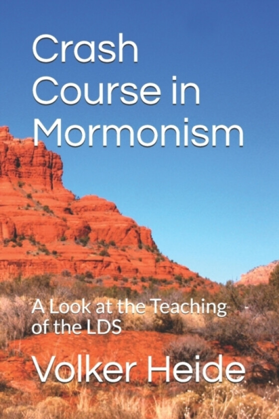 Crash Course in Mormonism av Volker Heide (Paperback)