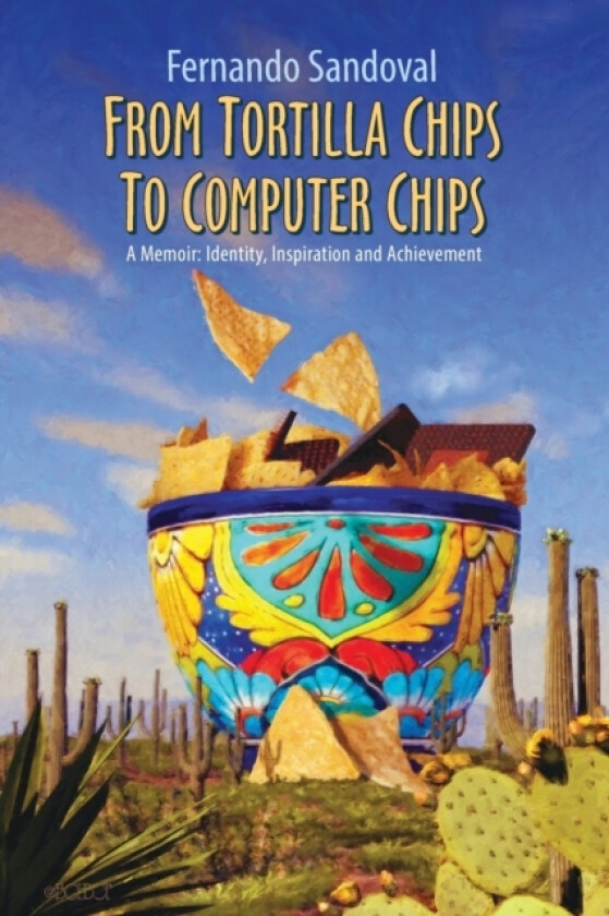 From Tortilla Chips To Computer Chips av Fernando Sandoval (Paperback)