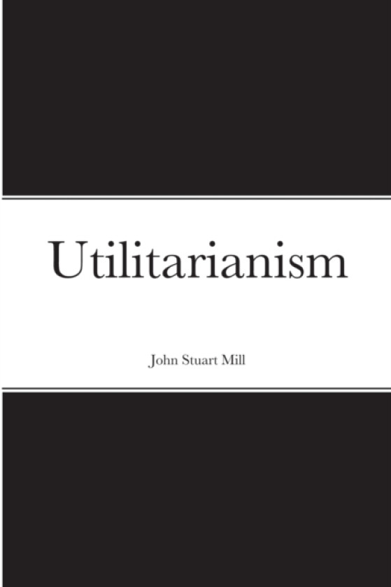 Utilitarianism av John Stuart Mill (Paperback)