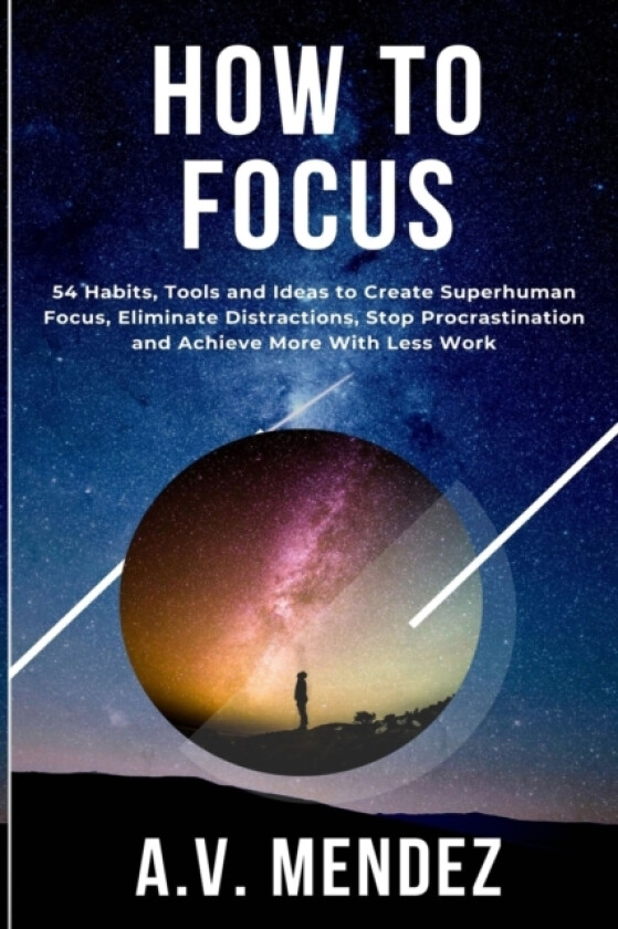 How to Focus av A V Mendez (Paperback)
