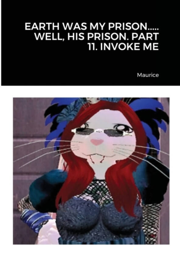 Earth Was My Prison..... Well, His Prison. Part 11. Invoke Me av Maurice (Paperback)