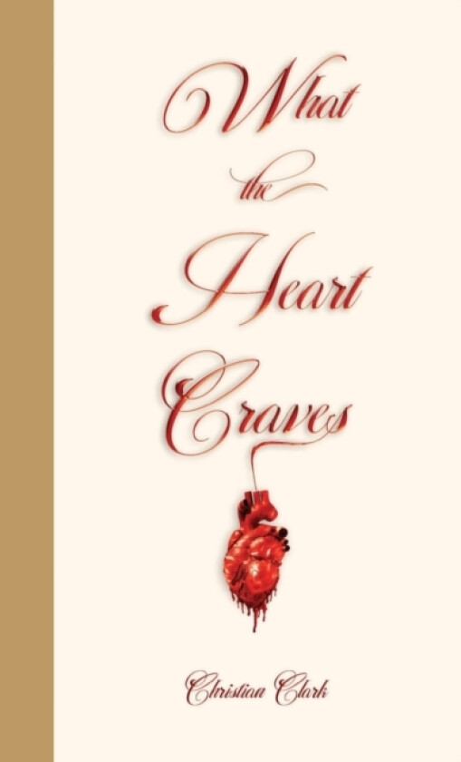 What The Heart Craves av Christian Clark (Paperback)