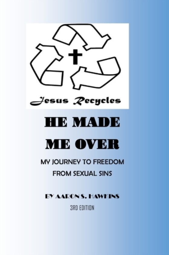 Jesus Recycles He Made Me Over av Aaron Hawkins (Paperback)