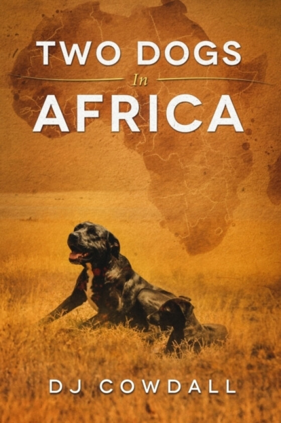 Two Dogs In Africa av D J Cowdall (Paperback)