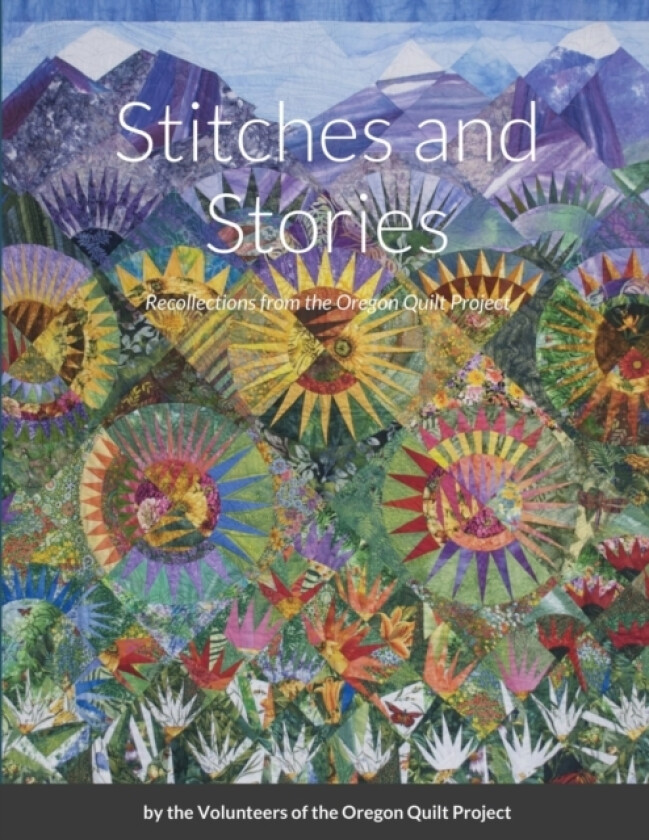 Stitches and Stories av Oregon Quilt Project (Paperback)