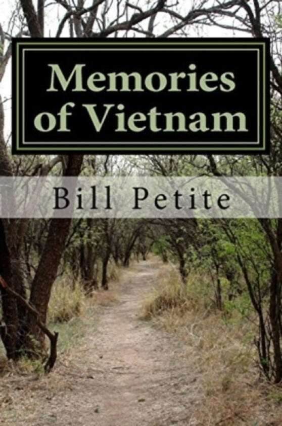 Memories of Vietnam av Bill Petite (Paperback)