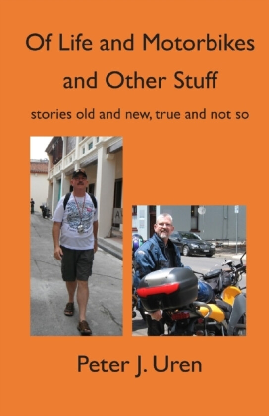 Of Life and Motorbikes and Other Stuff av Peter J Uren (Paperback)