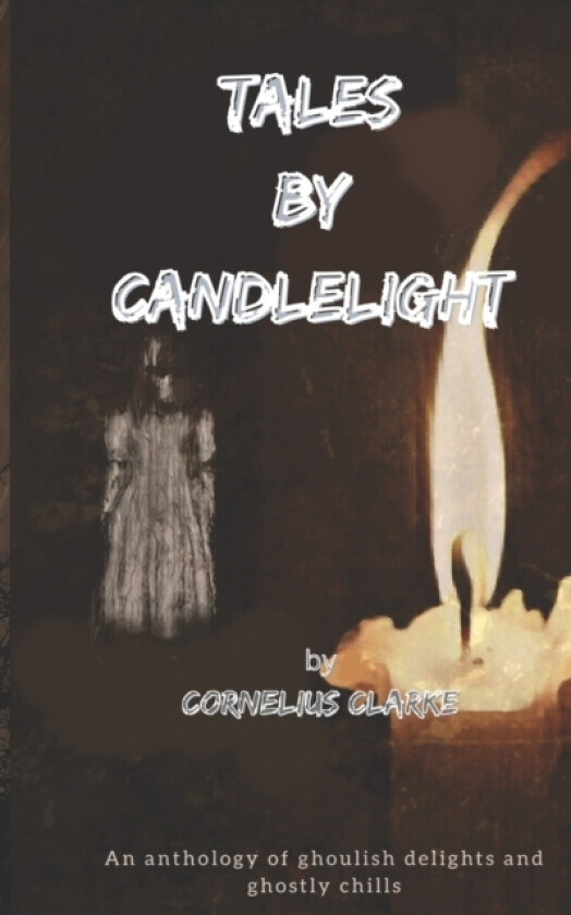 Tales by Candlelight av Cornelius Clarke (Paperback)
