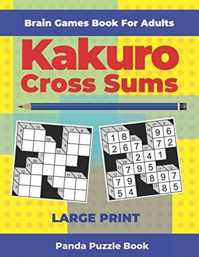 Brain Games Book For Adults - Kakuro Cross Sums - Large Print av Panda Puzzle Book (Paperback)