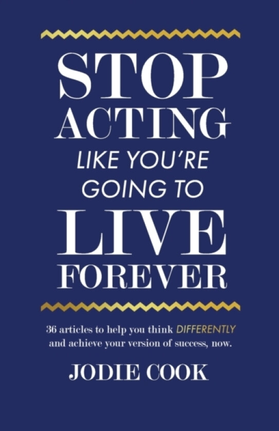 Stop Acting Like You're Going To Live Forever av Jodie Cook (Paperback)