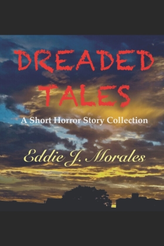 Dreaded Tales av Eddie J Morales (Paperback)