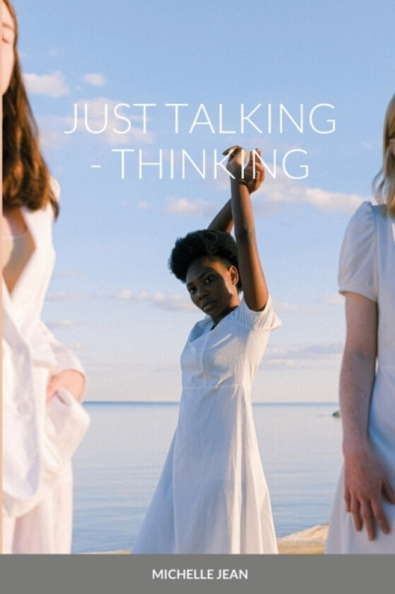 Just Talking - Thinking av Michelle Jean (Paperback)