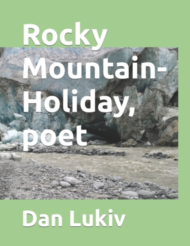 Rocky Mountain-Holiday, poet av Dan Lukiv (Paperback)