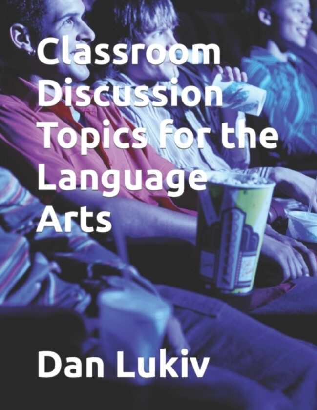 Classroom Discussion Topics for the Language Arts av Dan Lukiv (Paperback)