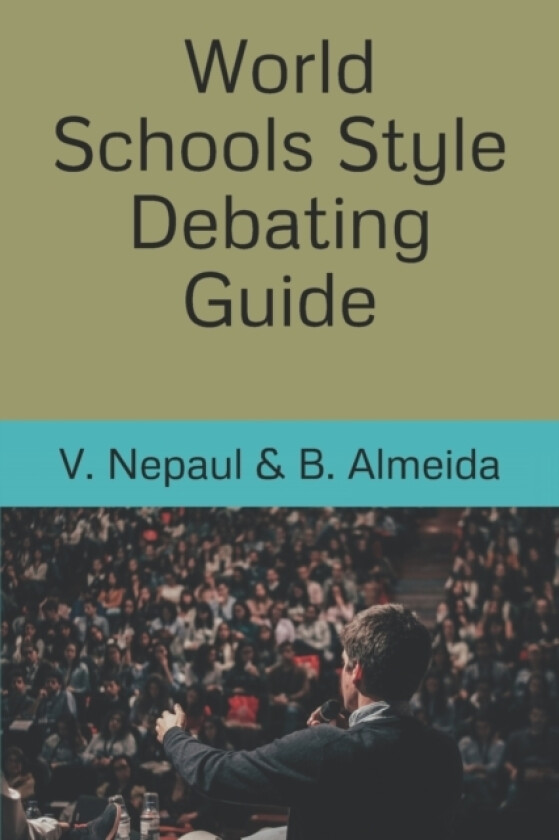 World Schools Style Debating Guide av Brandon Almeida, Vashthi Nepaul (Paperback)
