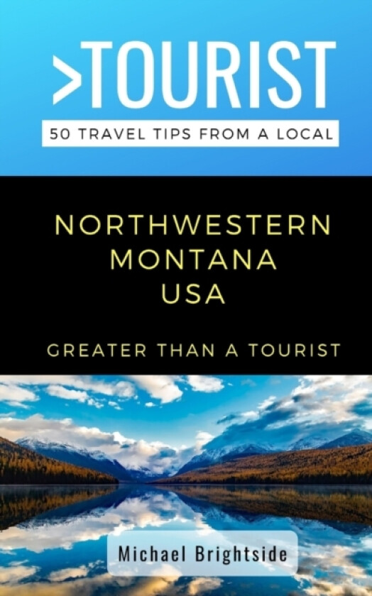 Greater Than a Tourist-Northwestern Montana USA av Greater Than a Tourist, Michael Brightside (Paperback)
