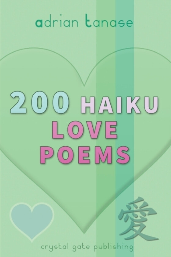 200 Haiku Love Poems av Adrian Tanase (Paperback)