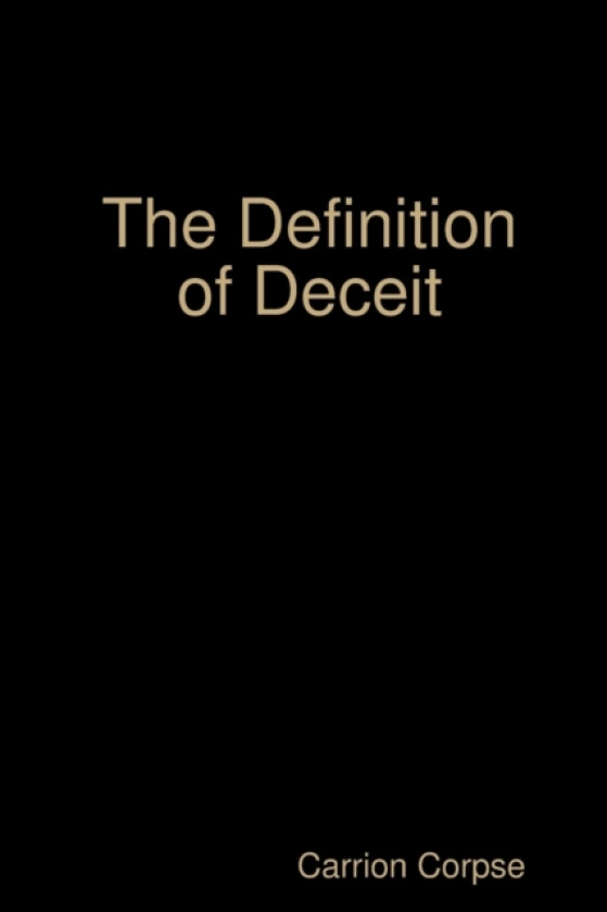 The Definition of Deceit av Carrion Corpse (Paperback)