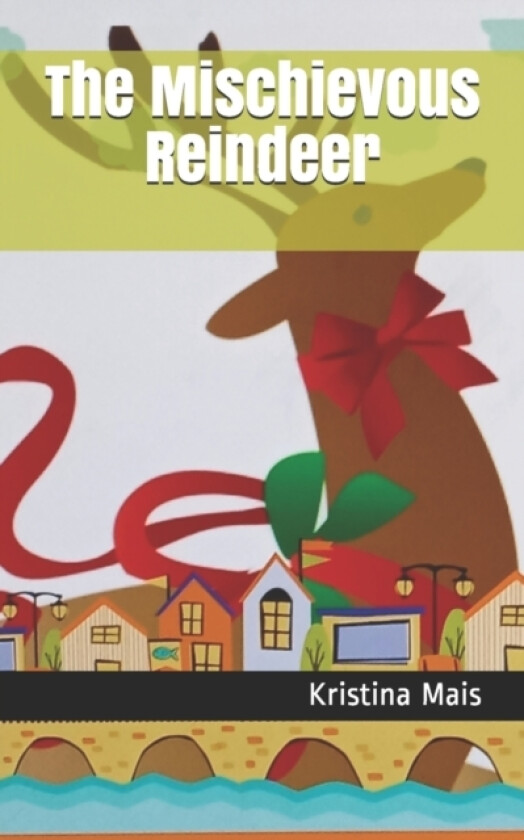 The Mischievous Reindeer av Orlando Mais, Kristina Mais (Paperback)