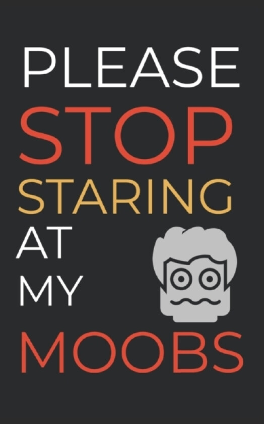Please Stop Staring At My Moobs av Manly Monogram Designs (Paperback)
